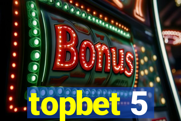 topbet 5